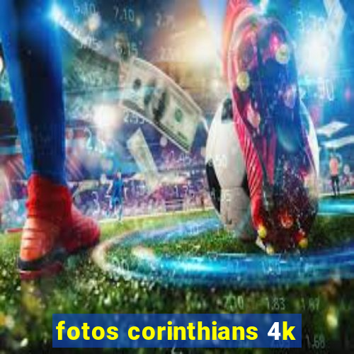 fotos corinthians 4k